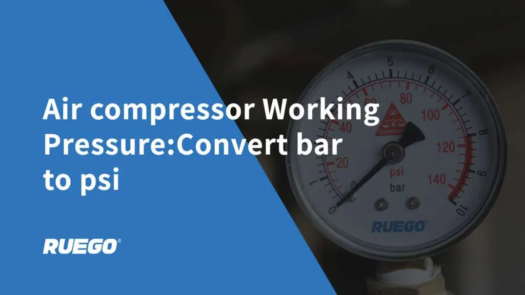Air compressor pressure gauge showing bar to psi conversion, RUEGO brand guide for converting bar to psi, ideal for air compressor pressure calculations and tutorials.