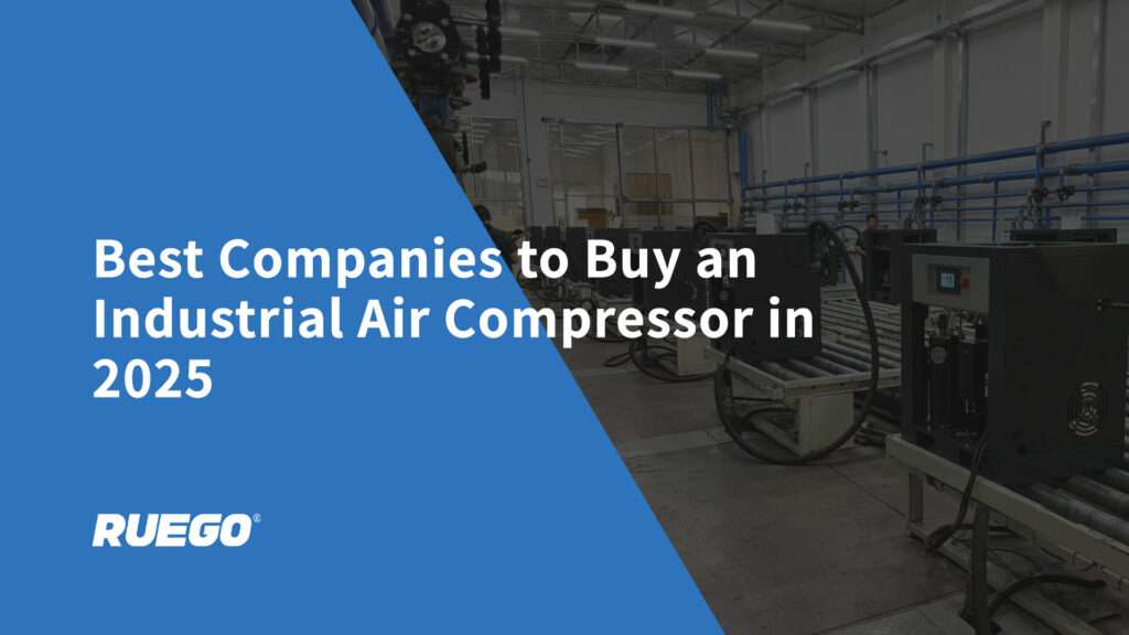 Industrial Air Compressor Manufacturing Facility - Best Companies to Buy an Industrial Air Compressor in 2025